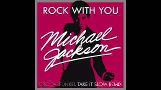 Download Michael Jackson - Rock With You (Groovefunkel Take it Slow Remix) MP3