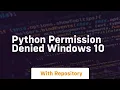 python permission denied windows 10