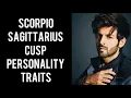 SCORPIO-SAGITTARIUS CUSP NOV 18-25 Personality traits