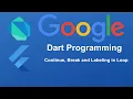 Dart Programming continue break and labelling in loop In Dart Part - 11
