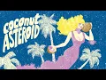 Download Lagu Coconut Asteroid by Cosmo Shadows  | FULL ALBUM