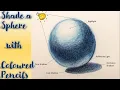 Sphere with Colour Pencils I How to Draw a Sphere and Shade with Coloured Pencils