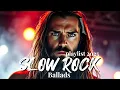 🎸 The Best of Slow Rock \u0026 Classic Rock Ballads — Emotional Guitar Legends of All Time 💔🔥