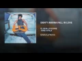 DON'T WANNA FALL IN LOVE