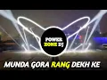 Download Lagu Munda Gora Rang Dekh Ke - Remix ｜ Extended Quality EDM Dance Music POWER ZONE DJ New 2025