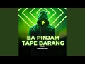 Download Lagu Ba Pinjam Tape Barang (Remix)