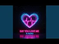 Download Lagu Say You Love Me