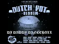 dutch pot riddim mix dj daddy dancehall.wmv