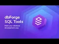dbForge SQL Tools - 15 essential SQL Server development tools in one package