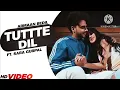 Armaan Bedil | Tutte Dil Wala(Official Video) | Ft Raashi Sood| Sara Gurpal| Latest Punjabi Song...