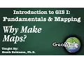 Why Make Maps - GIS Fundamentals and Mapping 23