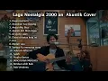 Download Lagu Lagu Nostalgia 2000an Akustik Cover
