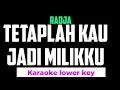 Download Lagu Radja - Tetaplah kau menjadi milikku Karaoke Lower Key nada rendah