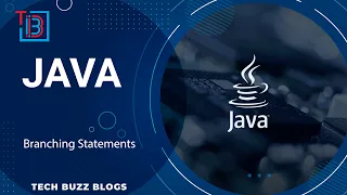 Java - Branching Statements TECH BUZZ BLOGS