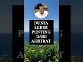 Download Lagu DUNIA ITU LEBIH PENTING DARIPADA AKHIRAT #teman #pengikut #sorotan