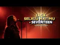 SEVENTEEN - JAGA SELALU HATIMU | Slow Rock Cover | Aransemen BARU! Buat Para PEJUANG LDR! ✨