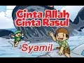 Download Lagu Syamil - Cinta Allah Cinta Rasul