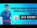 Effortlessly Merge and Sort Two Arrays in Java - Step-by-Step Tutorial