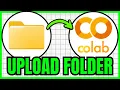 How To UPLOAD Folder In Google Colab QUICK EASY 2026