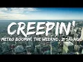 Metro Boomin, The Weeknd, 21 Savage - Creepin' (Lyrics)