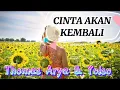 Download Lagu CINTA AKAN KEMBALI ❤️ THOMAS ARYA \u0026 YELSE  (LIRIK VIDEO )