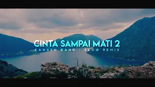 Download DJ Slow Remix !!! Cinta Sampai Mati 2 - Kangen Band (Nick Project Remix) MP3