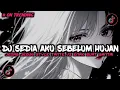 Lagu DJ SEDIA AKU SEBELUM HUJAN SLOW BASS FULL SONG YANG LAGI VIRAL STYLE TANTE V2 | KHARIS SOPAN