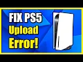 How to Fix Can t Upload Error on PS5 Console Easy Tutorial