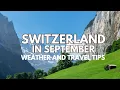 Switzerland in September - Weather And Travel Tips