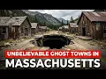 7 UNBELIEVABLE Ghost Towns in Massachusetts
