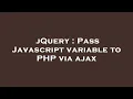 jQuery Pass Javascript variable to PHP via ajax