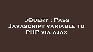 jQuery Pass Javascript variable to PHP via ajax