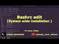 Bash RC for systemwide run Tutorial