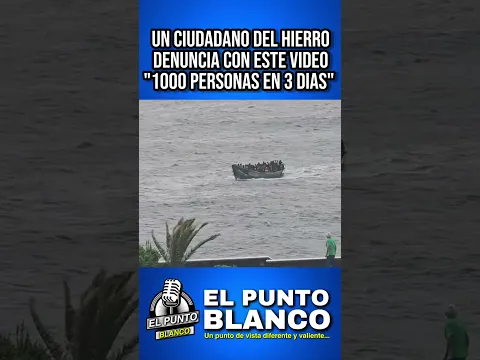 UN CIUDADANO DEL HIERRO DENUNCIA CON ESTE VIDEO LA LLEGADA DE 1000 PERSONAS EN 3 DIAS TRAS CEUTA