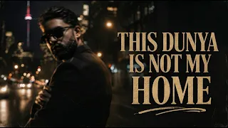 this dunya is not my home emotional nasheed ruh ft khadija k