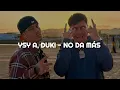 YSY A, DUKI - NO DA MAS || LETRA