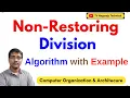 Non-Restoring Division Algorithm with Example Computer Organization Computer Arithmetic