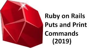 Ruby on rails puts and print commands 2019