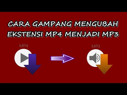 Download MP3 CARA CONVERT EKSTENSI MP4 MENJADI MP3