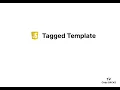 Javascript Tagged Template