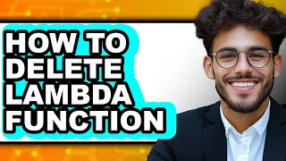 How to Delete Lambda Function updated
