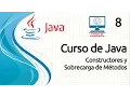 Curso Java - 8 Constructores y Sobrecarga de Metodos