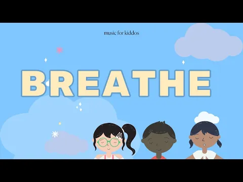Download MP3 Breathe | A Children's Song for Self-Regulation | Songs For Social-Emotional Learning