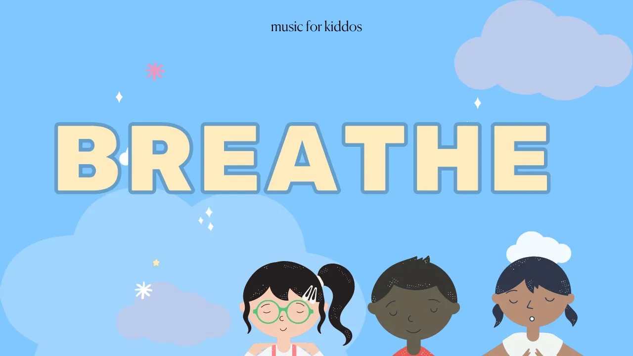 Breathe | A Children's Song for Self-Regulation | Songs For Social-Emotional Learning Breathe | A Children's Song for Self-Regulation | Songs For Social-Emotional Learning