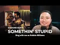 Download Lagu Somethin' Stupid (female part only) Karaoke | Robbie Williams and Nicole Kidman version
