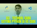 03 - Pengaturan Program Python pada Visual Studio Code