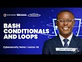 LESSON 66 Bash Conditionals and Loops in Linux