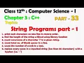 12th Computer Science - I Chapter 3 C String programs part 1 six programs in 25 min