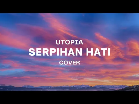 Download MP3 SERPIHAN HATI - UTOPIA || SERPIHAN HATI INI KUPELUK ERAT, AKAN KUBAWA SAMPAI KU MATI