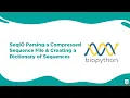 Bioinformatics Seqio Parsing A Compressed Sequence File And Creating A Dictionary Of Sequences